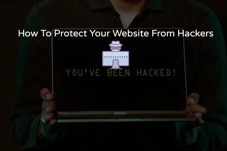 How To Protect Your Website From Hackers